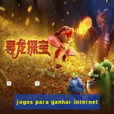 jogos para ganhar internet